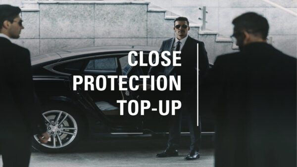 Close Protection Top-Up